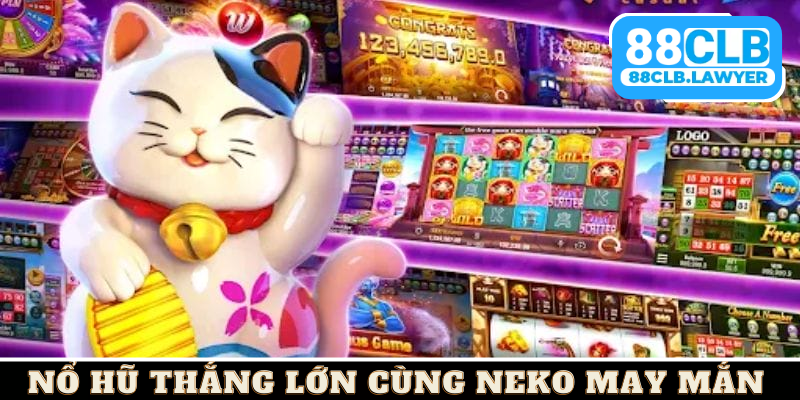 Neko May Mắn: Khám phá siêu phẩm đầy thú vị tại 88CLB